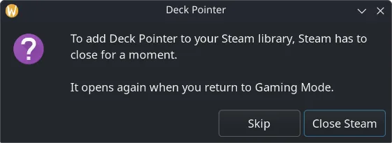Deck Pointer installer asking to close Steam to add Deck Pointer to the Steam library, with Skip and Close Steam